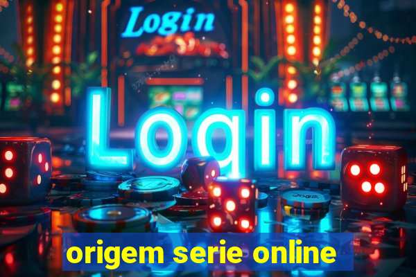 origem serie online